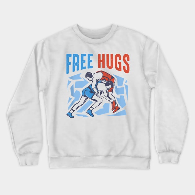 Free Hugs Funny Wrestling Gifts for Wrestlers Crewneck Sweatshirt by Baswan D'apparel Ish